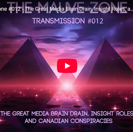 The Mauve Zone #012 - The Great Media Brain Drain, Insight Roles, and Canadian Conspiracies