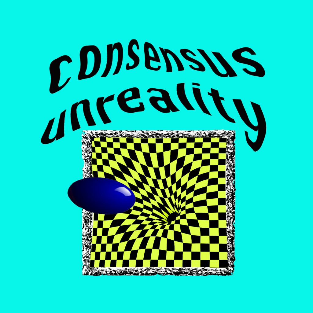 Consensus Unreality