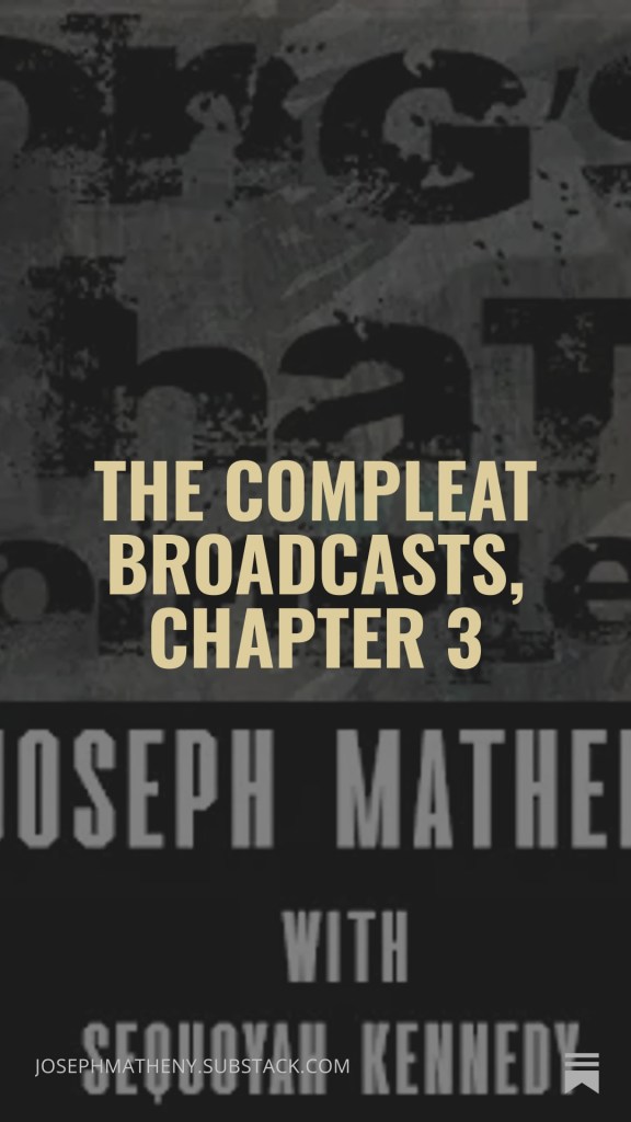 The COMPLEAT Broadcasts, Chapter 3