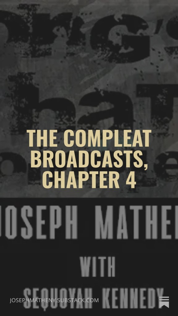 The COMPLEAT Broadcasts, Chapter 4